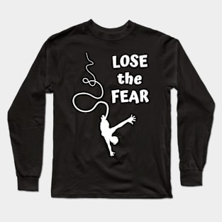 Lose the Fear Long Sleeve T-Shirt